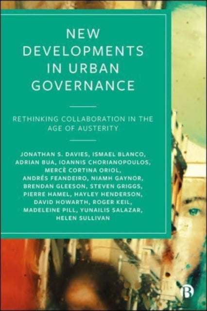 New Developments in Urban Governance: Rethinking Collaboration in the Age of Austerity