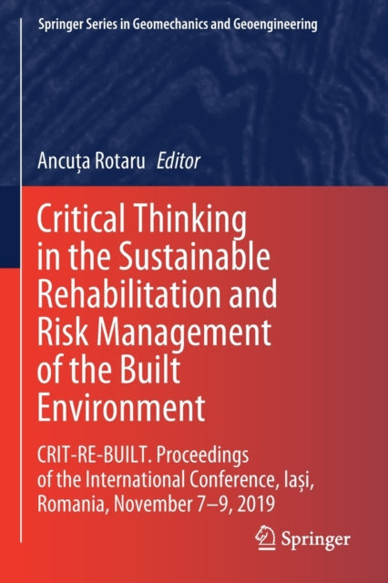 Critical Thinking in the Sustainable Rehabilitation and Risk Management of the Built Environment: CRIT-RE-BUILT. Proceedings of the International Conference, Iasi, Romania, November 7-9, 2019