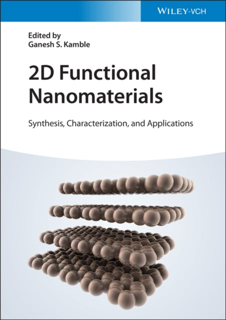 2D Functional Nanomaterials: Synthesis, Characterization, and Applications