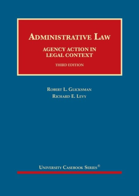 Administrative Law: Agency Action in Legal Context
