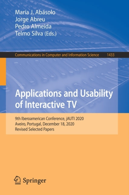 Applications and Usability of Interactive TV: 9th Iberoamerican Conference, jAUTI 2020, Aveiro, Portugal, December 18, 2020, Revised Selected Papers