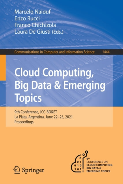 Cloud Computing, Big Data & Emerging Topics: 9th Conference, JCC-BD&ET, La Plata, Argentina, June 22-25, 2021, Proceedings