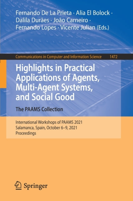 Highlights in Practical Applications of Agents, Multi-Agent Systems, and Social Good. The PAAMS Collection: International Workshops of PAAMS 2021, Salamanca, Spain, October 6-9, 2021, Proceedings