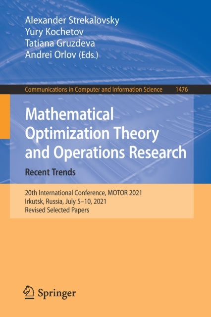 Mathematical Optimization Theory and Operations Research: Recent Trends: 20th International Conference, MOTOR 2021, Irkutsk, Russia, July 5-10, 2021, Revised Selected Papers