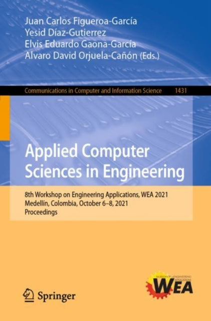 Applied Computer Sciences in Engineering: 8th Workshop on Engineering Applications, WEA 2021, Medellin, Colombia, October 6-8, 2021, Proceedings