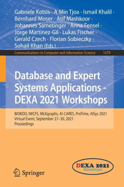 Database and Expert Systems Applications - DEXA 2021 Workshops: BIOKDD, IWCFS, MLKgraphs, AI-CARES, ProTime, AISys 2021, Virtual Event, September 27-30, 2021, Proceedings