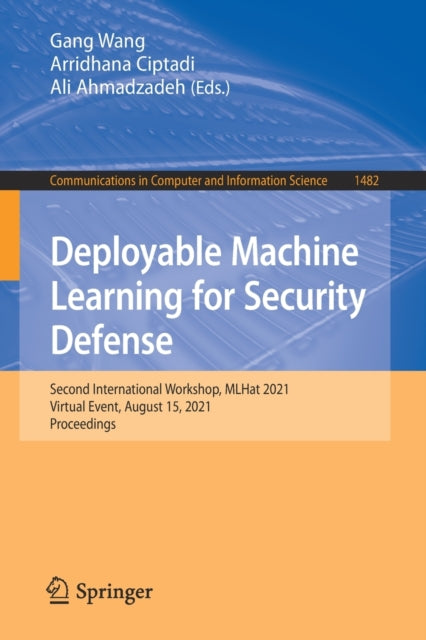 Deployable Machine Learning for Security Defense: Second International Workshop, MLHat 2021, Virtual Event, August 15, 2021, Proceedings