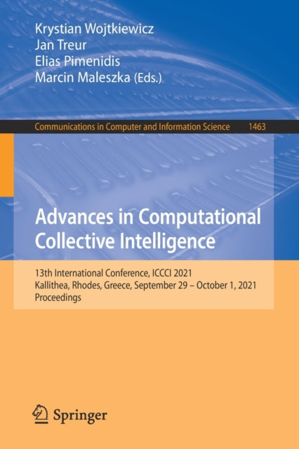 Advances in Computational Collective Intelligence: 13th International Conference, ICCCI 2021, Kallithea, Rhodes, Greece, September 29 - October 1, 2021, Proceedings
