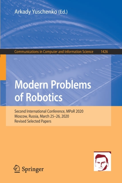 Modern Problems of Robotics: Second International Conference, MPoR 2020, Moscow, Russia, March 25-26, 2020, Revised Selected Papers