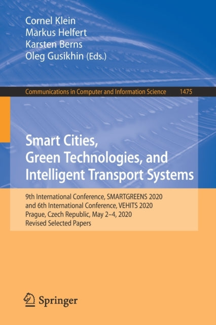 Smart Cities, Green Technologies, and Intelligent Transport Systems: 9th International Conference, SMARTGREENS 2020, and 6th International Conference, VEHITS 2020, Prague, Czech Republic, May 2-4, 2020, Revised Selected Papers