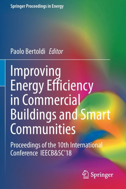 Improving Energy Efficiency in Commercial Buildings and Smart Communities: Proceedings of the 10th International Conference  IEECB&SC'18