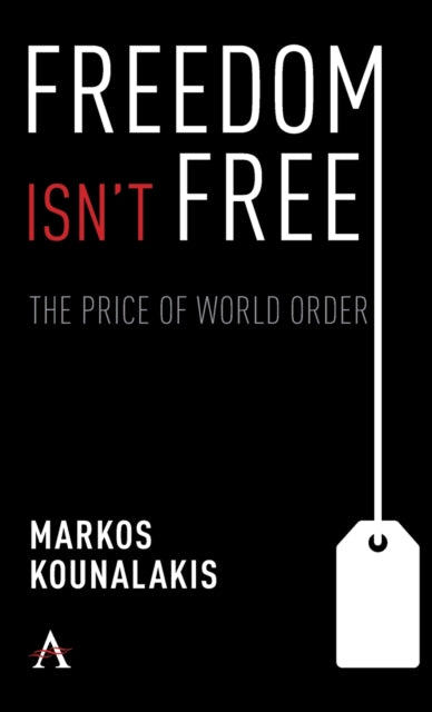 Freedom Isn't Free: The Conflicts and Costs for World Order and National Interests