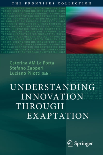 Understanding Innovation Through Exaptation