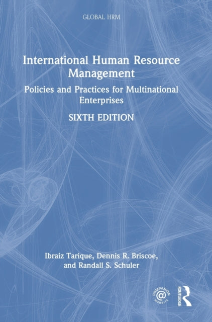 International Human Resource Management: Policies and Practices for Multinational Enterprises