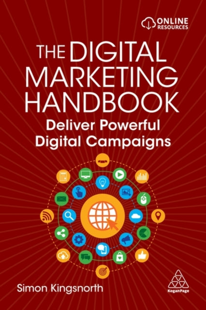 The Digital Marketing Handbook: Deliver Powerful Digital Campaigns