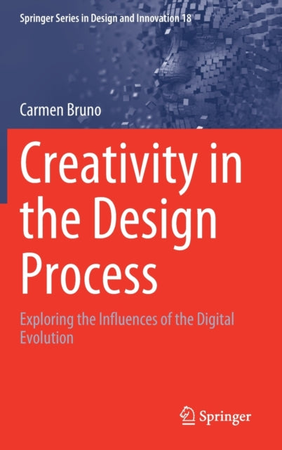 Creativity in the Design Process: Exploring the Influences of the Digital Evolution