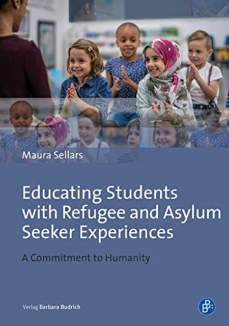 Educating Students with Refugee and Asylum Seeke - A Commitment to Humanity