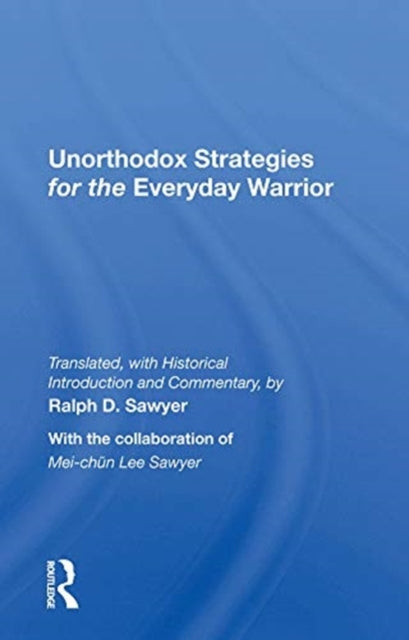 Unorthodox Strategies for the Everyday Warrior: Ancient Wisdom for the Modern Competitor