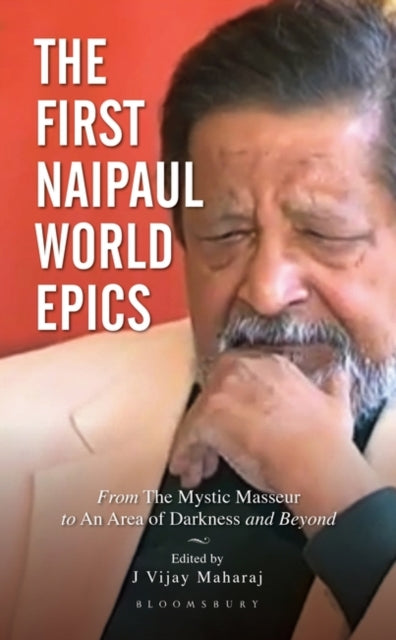 The First Naipaul World Epics: From The Mystic Masseur to An Area of Darkness and beyond