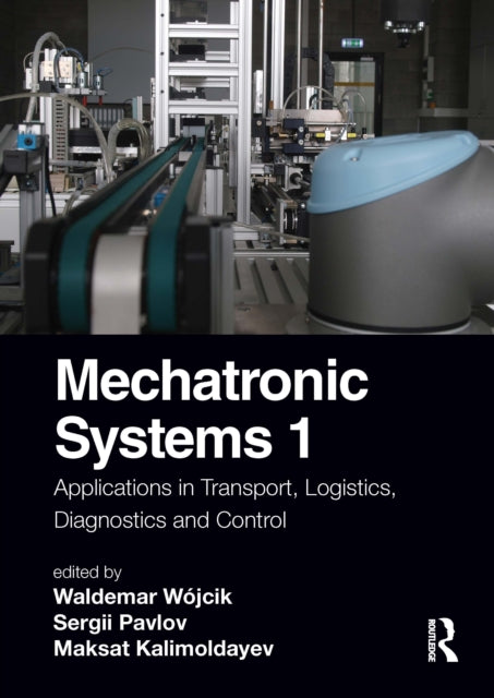 Mechatronic Systems 1: Applications in Transport, Logistics, Diagnostics, and Control