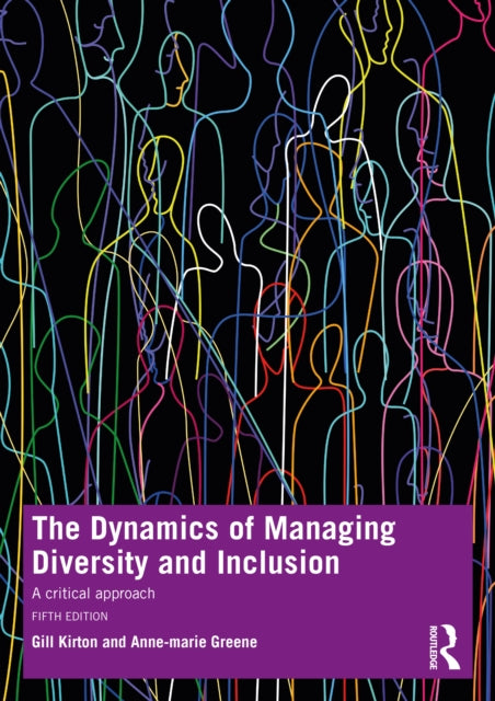 The Dynamics of Managing Diversity and Inclusion: A Critical Approach