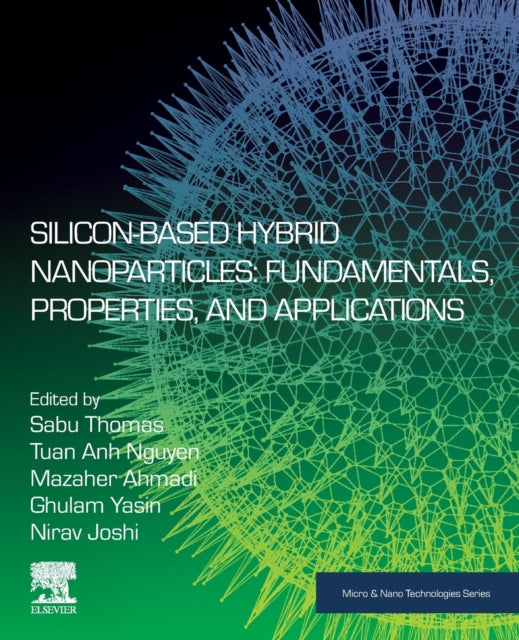 Silicon-Based Hybrid Nanoparticles: Fundamentals, Properties, and Applications