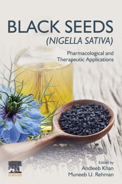 Black Seeds (Nigella sativa): Pharmacological and Therapeutic Applications