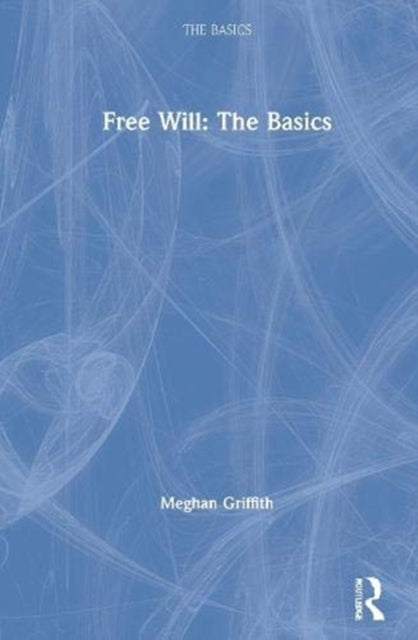 Free Will: The Basics