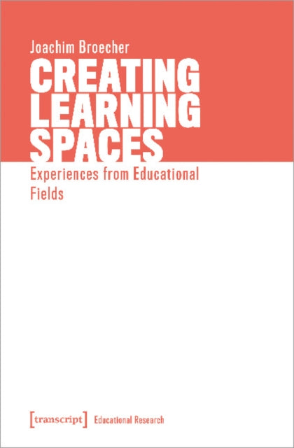 Creating Learning Spaces - Experiences from Educational Fields