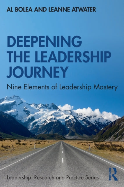 Deepening the Leadership Journey: Nine Elements of Leadership Mastery