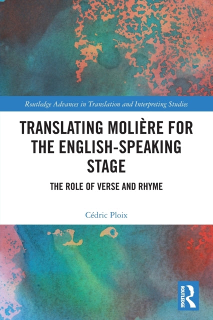 Translating Moliere for the English-speaking Stage: The Role of Verse and Rhyme