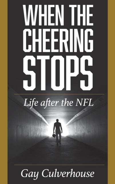 When the Cheering Stops: Life after the NFL