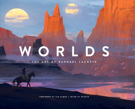 Worlds: The Art Of Raphael Lacoste