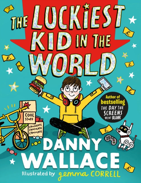 The Luckiest Kid in the World: The brand-new comedy adventure from the bestselling author of The Day the Screens Went Blank