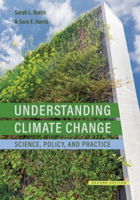 Understanding Climate Change: Science, Policy, and Practice