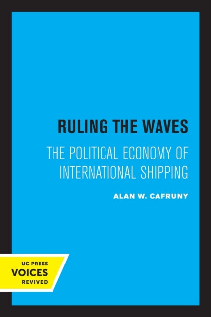 Ruling the Waves: The Political Economy of International Shipping