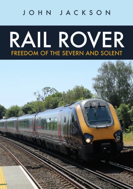 Rail Rover: Freedom of the Severn and Solent