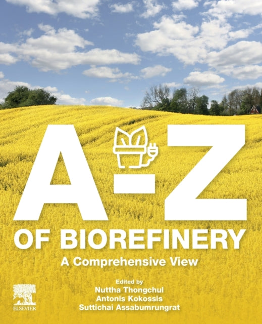 A-Z of Biorefinery: A Comprehensive View