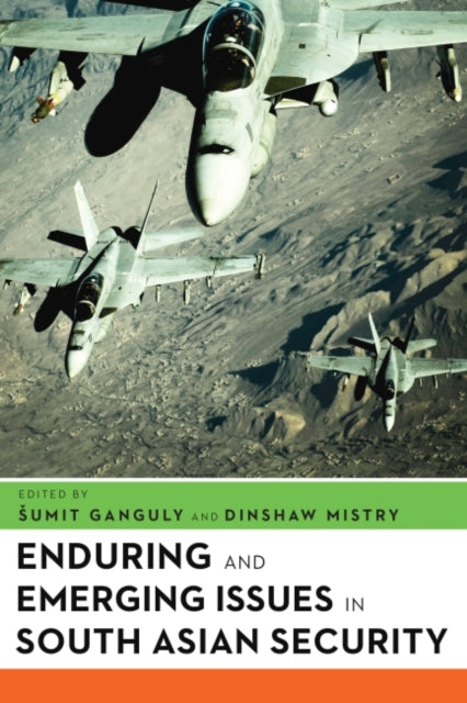 Enduring and Emerging Issues in South Asian Security: Essays in Honor of Stephen Philip Cohen