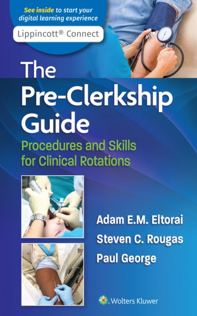 The Pre-Clerkship Guide: Procedures and Skills for Clinical Rotations