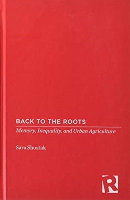 Back to the Roots: Memory, Inequality, and Urban Agriculture