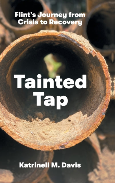 Tainted Tap: Flint's Journey from Crisis to Recovery