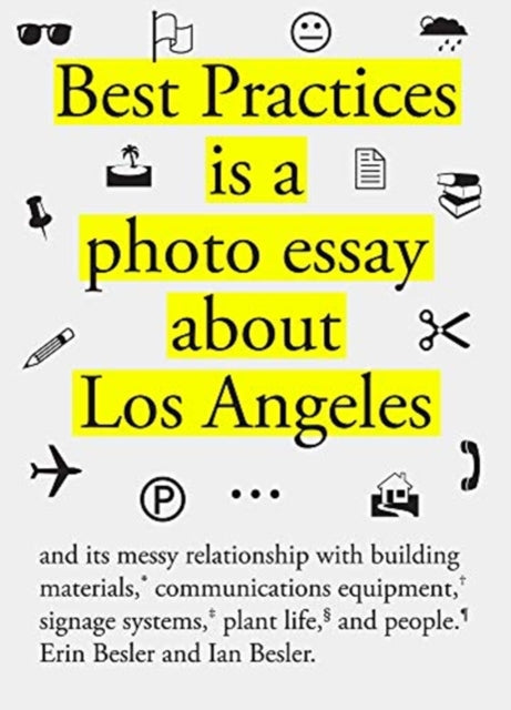 Best Practices: A photo essay about Los Angeles and its messy relationship with building materials, signage systems, communication equipment, plant life, and people