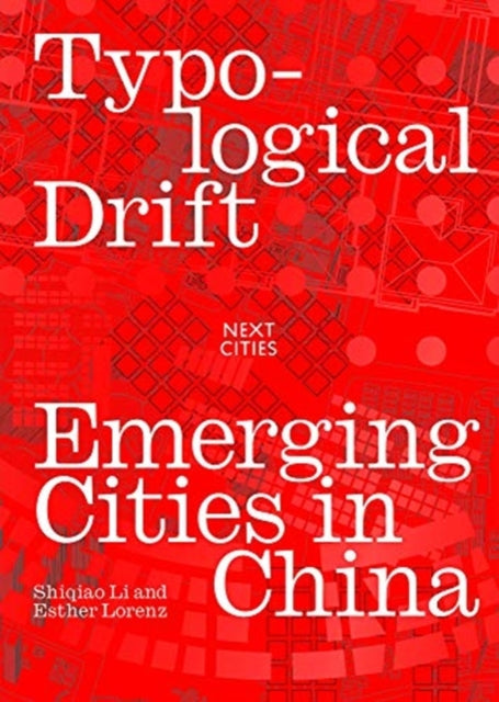 Typological Drift: Emerging Cities in China