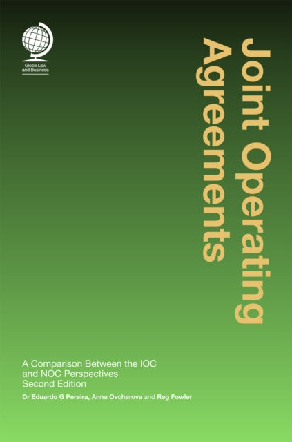 Joint Operating Agreements: A Comparison Between the IOC and NOC Perspectives, Second Edition