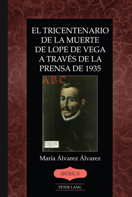 El Tricentenario de la Muerte de Lope de Vega a Traves de la Prensa de 1935