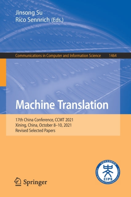 Machine Translation: 17th China Conference, CCMT 2021, Xining, China, October 8-10, 2021, Revised Selected Papers