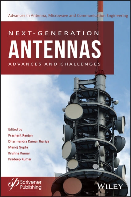 Next-Generation Antennas: Advances and Challenges