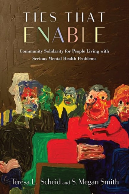 Ties that Enable: Community Solidarity for People Living with Serious Mental Health Problems