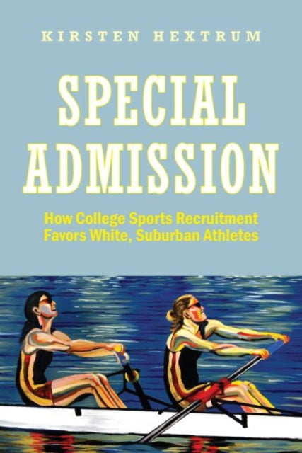 Special Admission: How College Sports Recruitment Favors White, Suburban Athletes